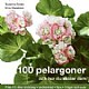 100 pelargoner och hur du sk�ter dem
