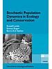 Stochastic Population Dynamics in Ecology and Conservation