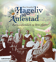Hageliv p Aulestad - Bjrnsonfamilien og deres planter 