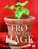 Fra fr til frodig hage - en grundig innfring i alt hagearbeid 
