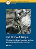 The Vespoid Wasps (Tiphiidae, Mutillidae, Sapygidae, Scoliidae and Vespidae) of the British Isles