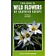 Field Guide to the Wild Flowers of Southern Europe